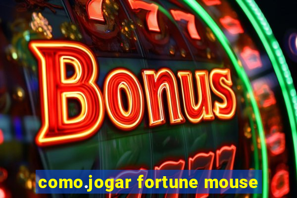 como.jogar fortune mouse